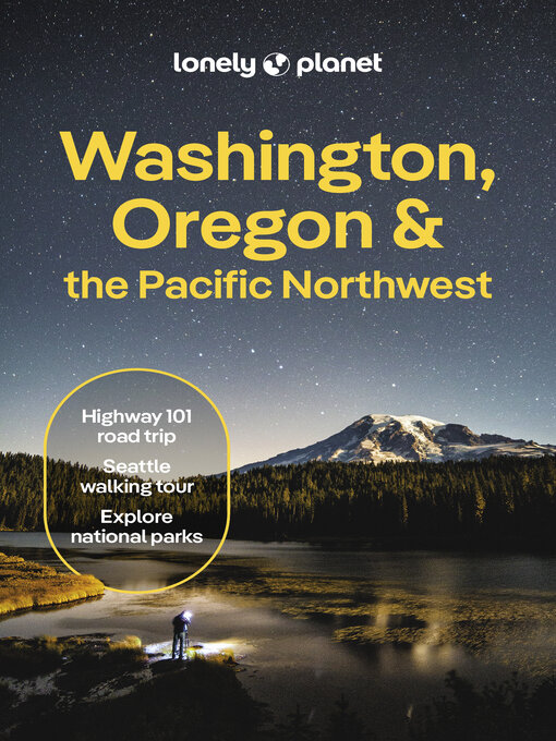 Title details for Lonely Planet Washington, Oregon & the Pacific Northwest by Margot Bigg - Wait list